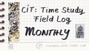 Time-Study-Field-Log-Monthly-cIT-Research-Timekeeping-Anna-Dee
