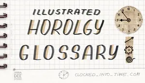 Illustrated horology glossary v time keeping research study CIT